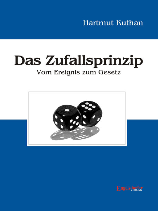 Title details for Das Zufallsprinzip. Vom Ereignis zum Gesetz by Hartmut Kuthan - Available